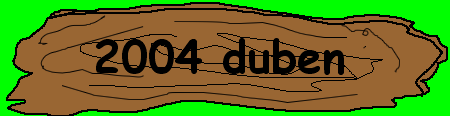 Duben 2004